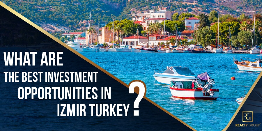 What Are The Best Investment Opportunities In Izmir, Turkey