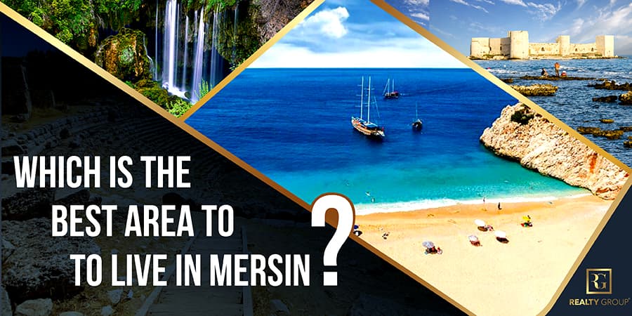 Which is the Best Area to Live in Mersin