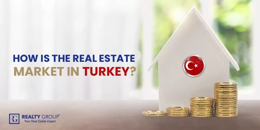 How is the Real Estate Market in Turkey