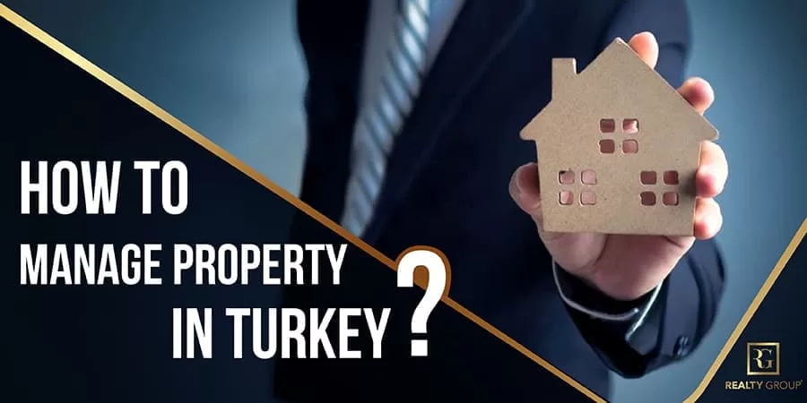How to Manage Property in Turkey