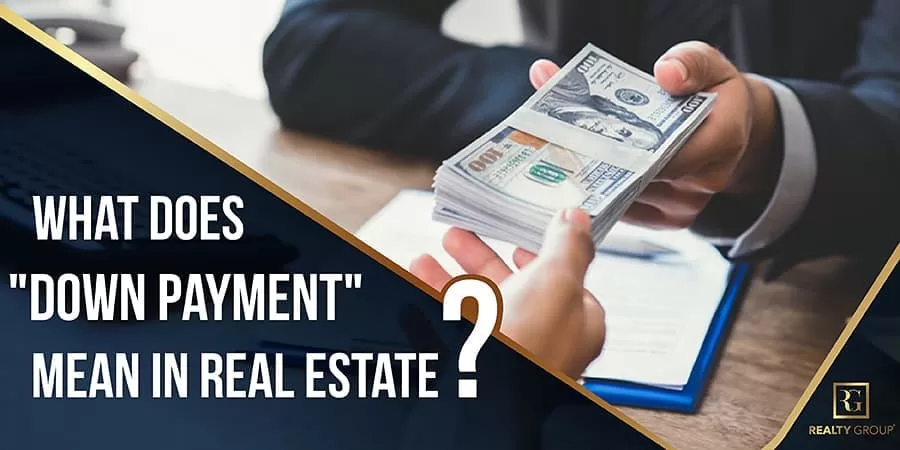 What Does Down Payment Mean In Real Estate