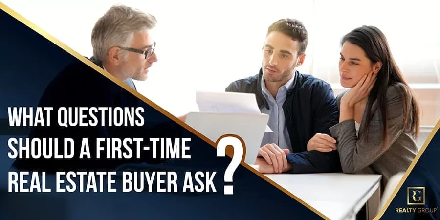 What Questions Should A First Time Real Estate Buyer Ask