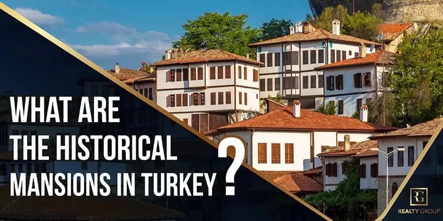 What are the Historical Mansions in Turkey