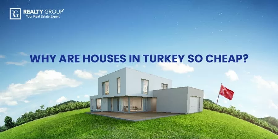 reasons of cheap properties in turkey