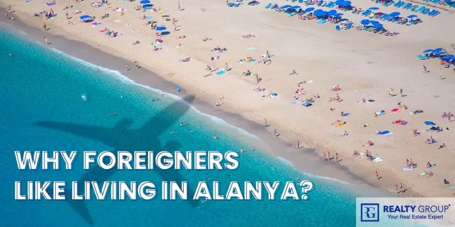 why foreigners like living in alanya